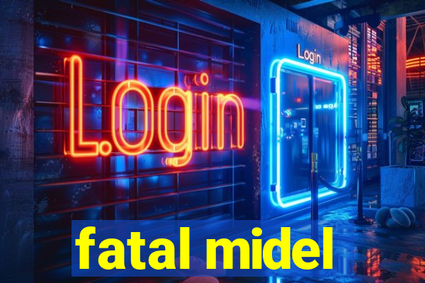 fatal midel